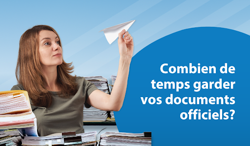 GUIDE PRATIQUE - Combien de temps devez-vous conserver vos documents? Le guide de conservation